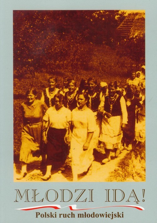 okładka Młodzi idą! Polski ruch młodowiejski Tom 1 książka