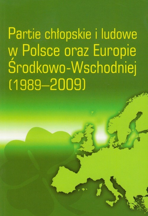 okładka Partie chłopskie i ludowe w Polsce oraz Europie Środkowo-Wschodniej 1989-2009 książka