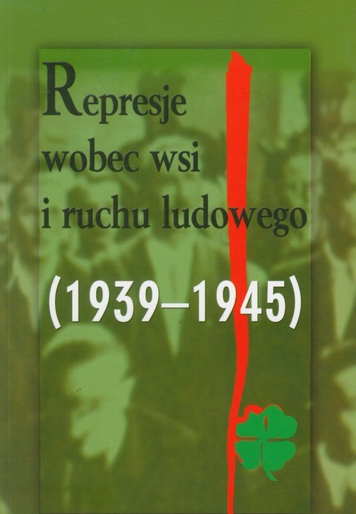okładka Represje wobec wsi i ruchu ludowego 1939-1945 Tom 3 książka