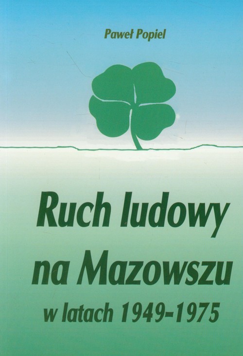 okładka Ruch ludowy na Mazowszu w latach 1949-1975 książka | Popiel Paweł