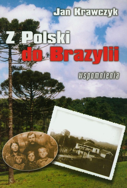 okładka Z Polski do Brazylii Wspomnienia z lat 1916-1937 książka | Krawczyk Jan