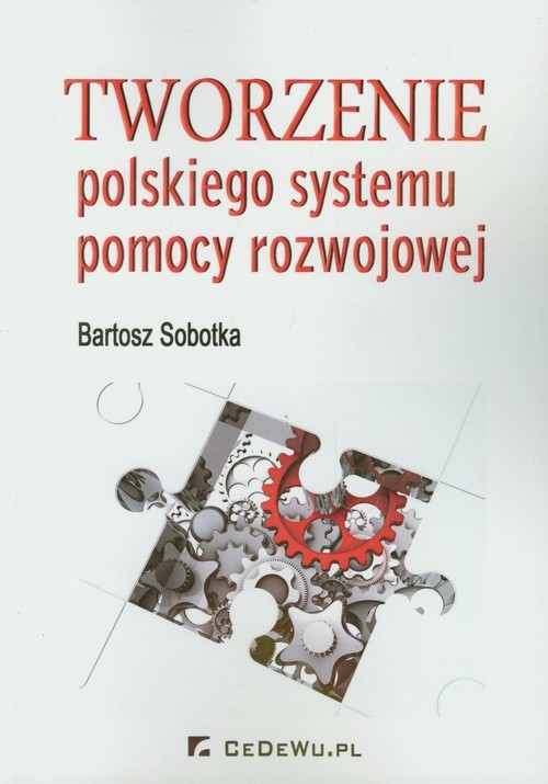okładka Tworzenie polskiego systemu pomocy rozwojowej książka | Bartosz Sobotka