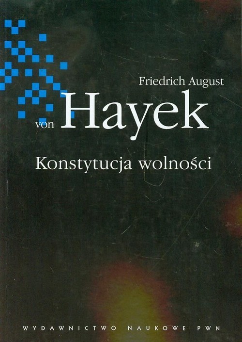okładka Konstytucja wolności książka | Friedrich August Hayek