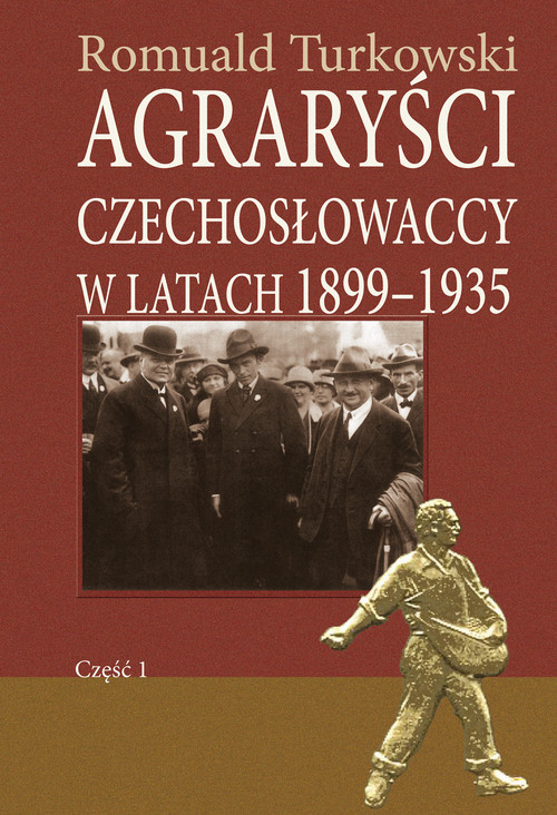 okładka Agraryści czechosłowaccy w latach 1899-1935 część 1 książka | Turkowski Romuald