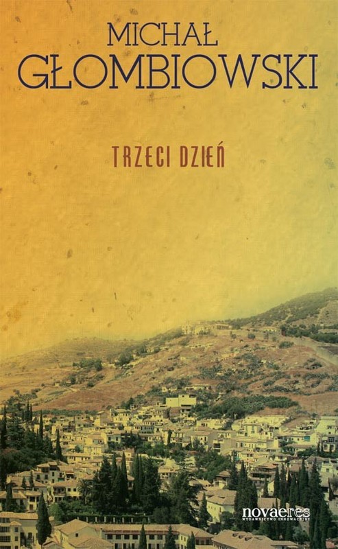 okładka Trzeci dzień książka | Michał Głombiowski