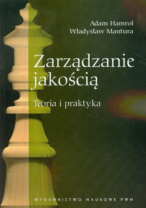 okładka Zarządzanie jakością Teoria i praktyka książka | Adam Hamrol, Władysław Mantura