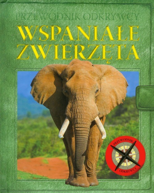okładka Przewodnik odkrywcy Wspaniałe zwierzęta książka