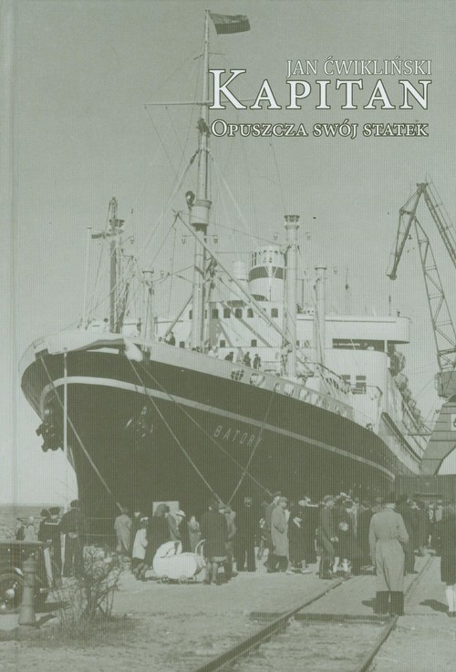 okładka Kapitan opuszcza swój statek książka | Ćwikliński Jan