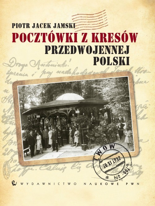 okładka Pocztówki z Kresów przedwojennej Polski książka | Piotr Jacek Jamski