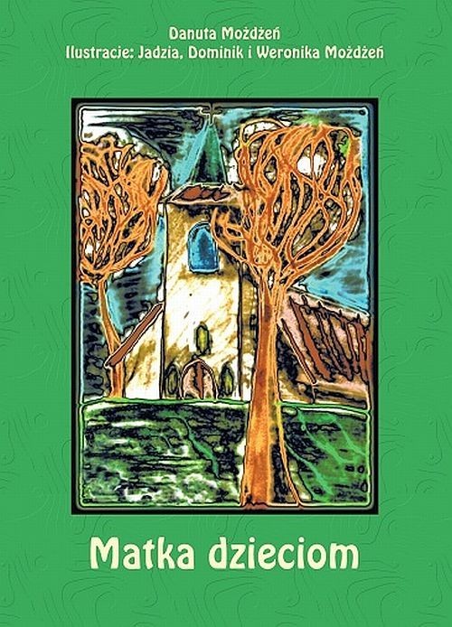 okładka Matka dzieciom Opowiadania dla najmłodszych książka | Możdżeń Danuta
