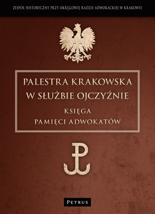 okładka Palestra Krakowska w służbie Ojczyźnie Księga Pamięci Adwokatów książka