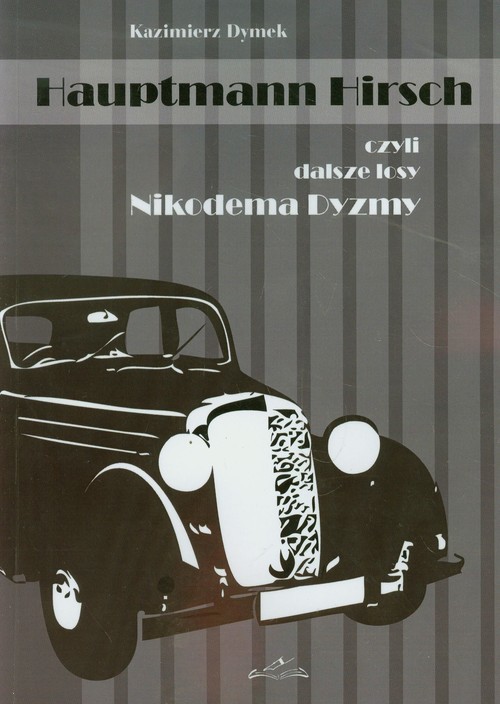 okładka Hauptmann Hirsch czyli dalsze losy Nikodema Dyzmy książka | Kazimierz Dymek