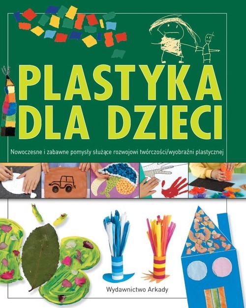 okładka Plastyka dla dzieci część 2 Nowoczesne i zabawne pomysły służące rozwojowi wyobraźni plastycznej książka | Anna Llimos, Cristina Creixell