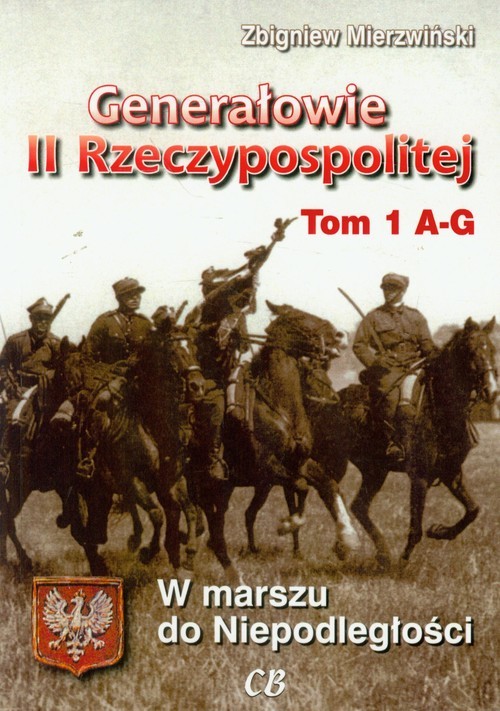 okładka Generałowie II Rzeczypospolitej Tom 1 książka | Zbigniew Mierzwiński