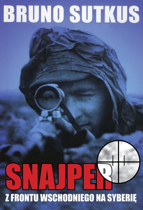 okładka Snajper Z frontu wschodniego na Syberię książka | Sutkus Bruno