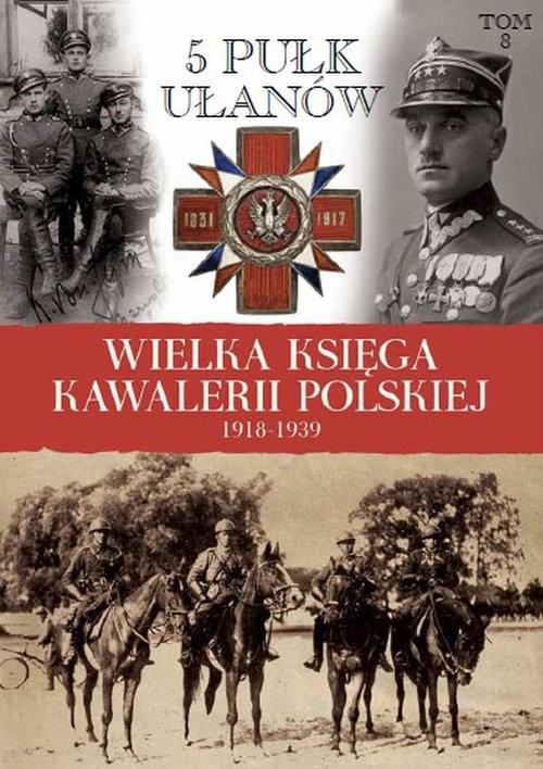 okładka Wielka Księga Kawalerii Polskiej 1918-1939 5. Pułk Ułanów Zasławskich książka