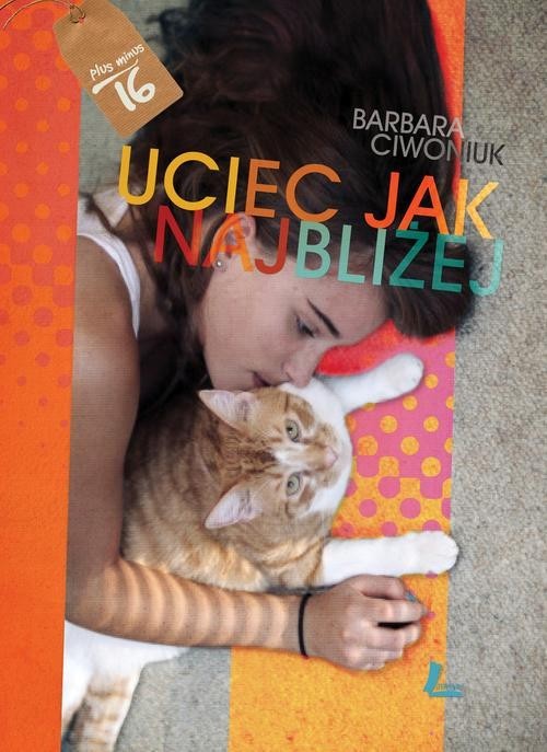 okładka Uciec jak najbliżej książka | Barbara Ciwoniuk