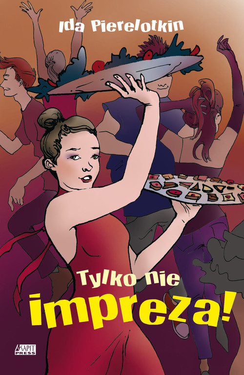 okładka Tylko nie impreza! książka | Ida Pierelotkin