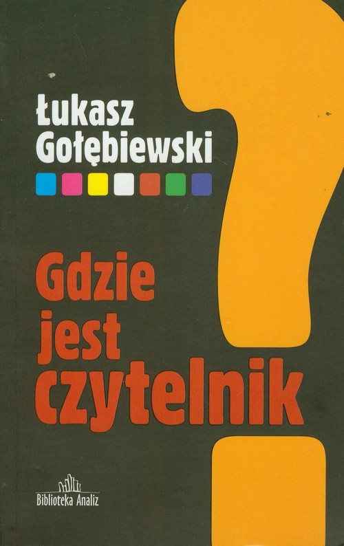 okładka Gdzie jest czytelnik? książka | Łukasz Gołębiewski