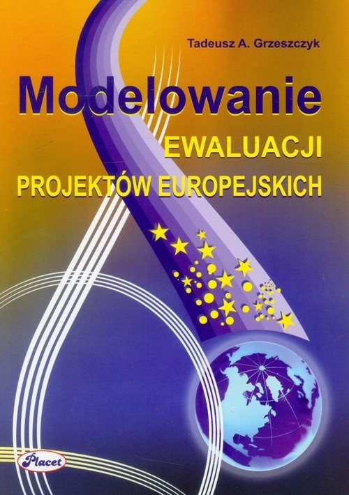 okładka Modelowanie ewaluacji projektów europejskich książka | Tadeusz A. Grzeszczyk