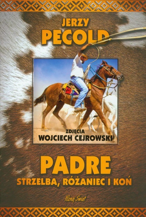 okładka Padre Strzelba, różaniec i koń książka | Pecold Jerzy