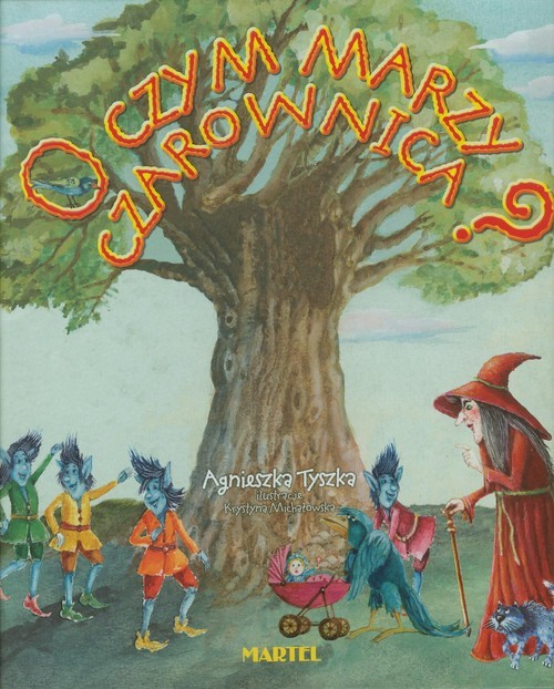 okładka O czym marzy czarownica książka | Agnieszka Tyszka