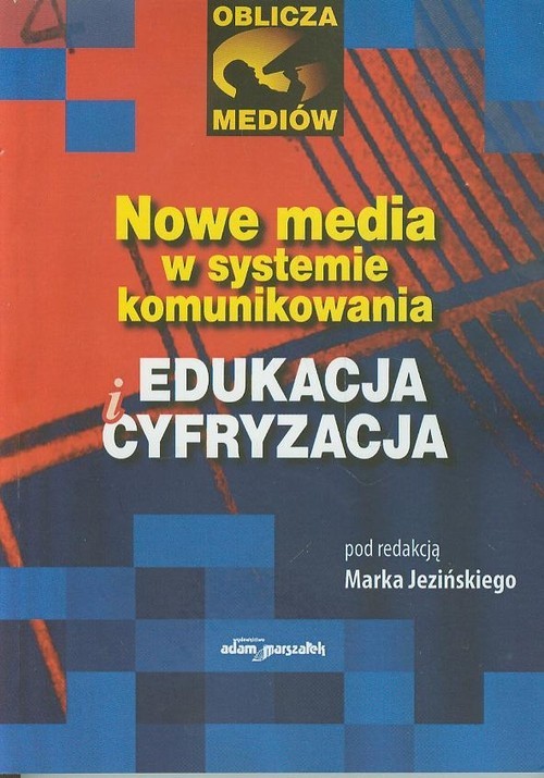 okładka Nowe media w systemie komunikowania Edukacja i cyfryzacja książka