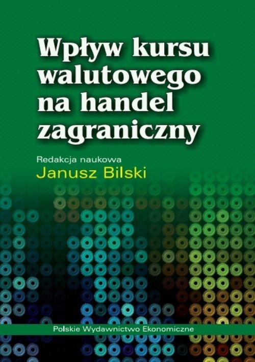 okładka Wpływ kursu walutowego na handel zagraniczny książka | Janusz Bilski