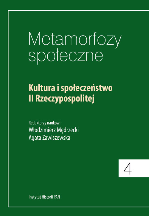 okładka Metamorfozy społeczne Tom 4 Kultura i społeczeństwo II Rzeczypospolitej książka