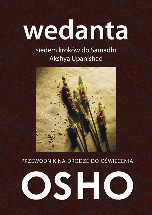 okładka Wedanta Siedem kroków do Samadhi Komentarze do Akshya Upanishad książka | OSHO