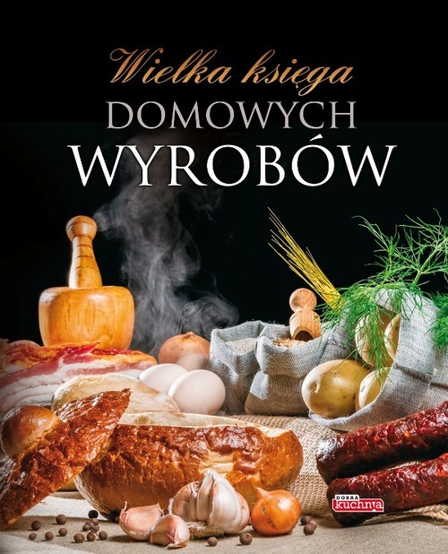 okładka Wielka księga domowych wyrobów książka
