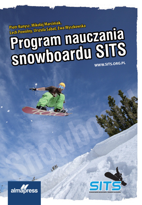 okładka Program Nauczania Snowboardu SITS książka | Piotr Kunysz, Mikołaj Marciniak, Lech Powolny