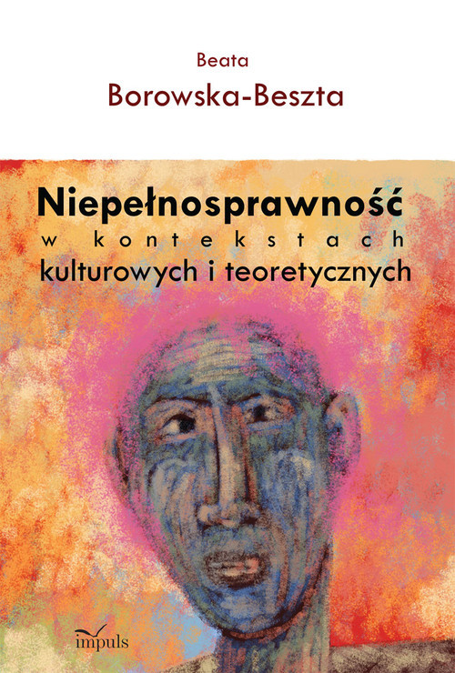okładka Niepełnosprawność w kontekstach kulturowych i teoretycznych książka | Beata Borowska-Beszta
