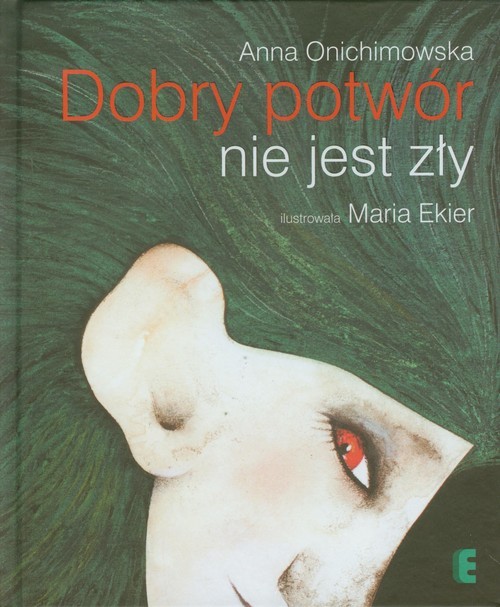okładka Dobry potwór nie jest zły książka | Anna Onichimowska