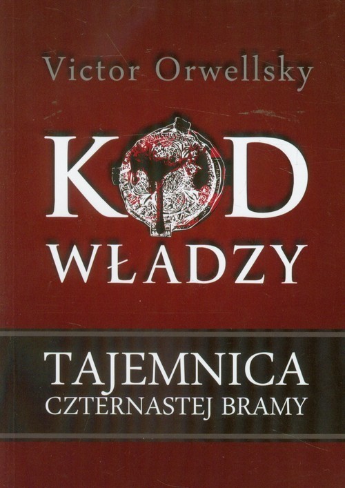 okładka Kod władzy Tajemnica czternastej bramy książka | Victor Orwellsky