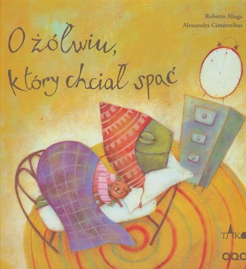 okładka O żółwiu który chciał spać książka | Aliaga Roberto