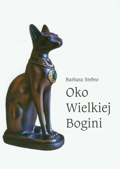 okładka Oko wielkiej bogini książka | Barbara Srebro