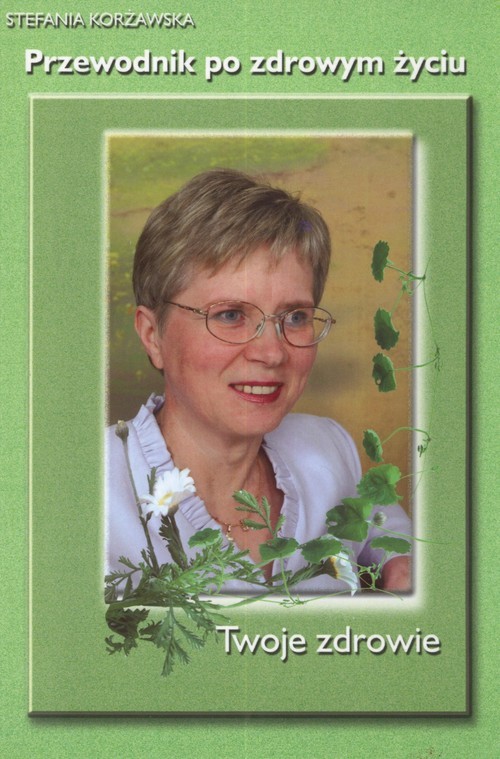 okładka Przewodnik po zdrowym życiu książka | Korżawska Stefania