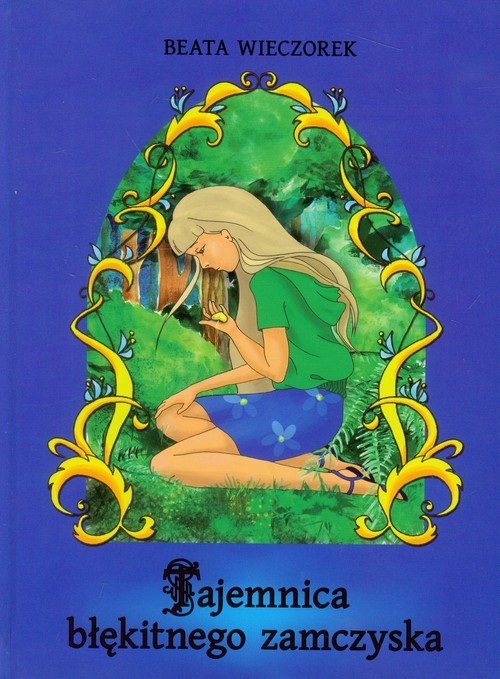 okładka Tajemnica błękitnego zamczyska książka | Beata Wieczorek