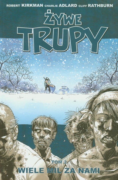 okładka Żywe trupy t.2 Wiele mil za nami książka | Robert Kirkman, Charlie Adlard