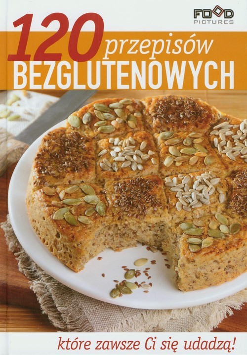 okładka 120 przepisów bezglutenowych które zawsze Ci się udadzą! książka | Beata Połatyńska