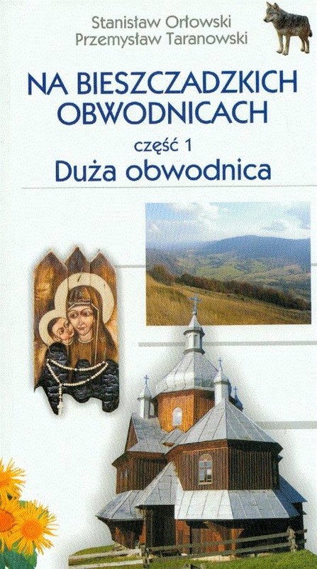 okładka Na bieszczadzkich obwodnicach część 1 Duża obwodnica książka | Stanisław Orłowski, Przemysław Taranowski