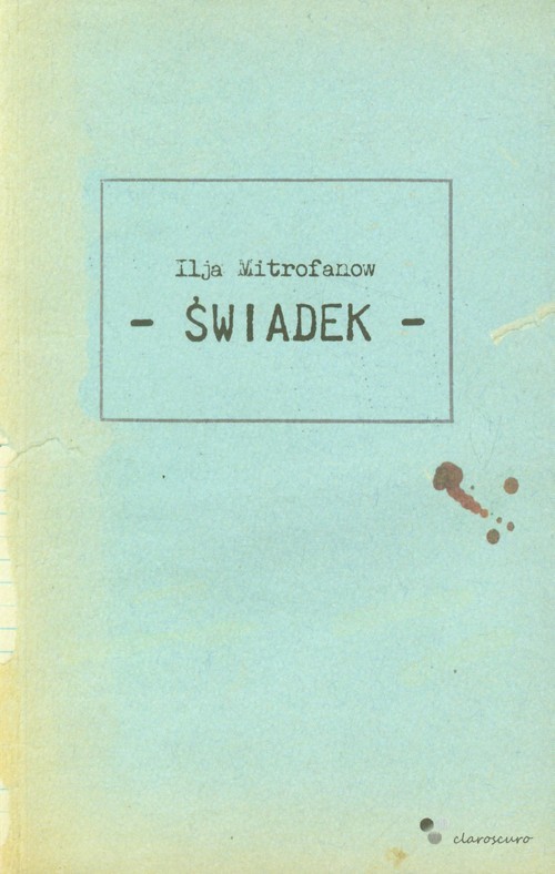 okładka Świadek książka | Ilja Mitrofanow