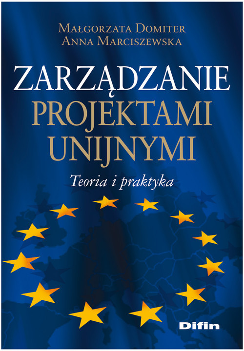 okładka Zarządzanie projektami unijnymi Teoria i praktyka książka | Małgorzata Domiter, Anna Marciszewska