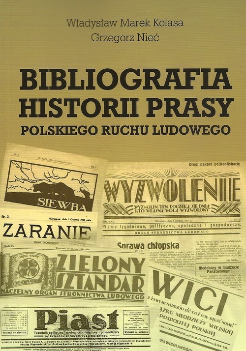 okładka Bibliografia historii prasy polskiego ruchu ludowego książka | Władysław Marek Kolasa, Grzegorz Nieć