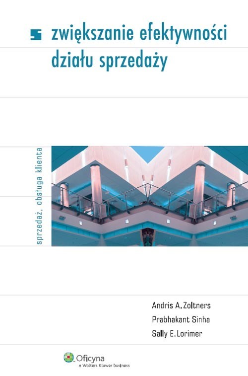 okładka Zwiększanie efektywności działu sprzedaży książka | Sally E. Lorimer, Prabhakant Sinha, Andris A. Zoltners