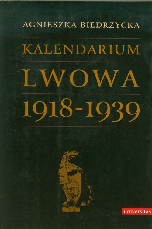 okładka Kalendarium Lwowa 1918-1939 książka | Agnieszka Biedrzycka