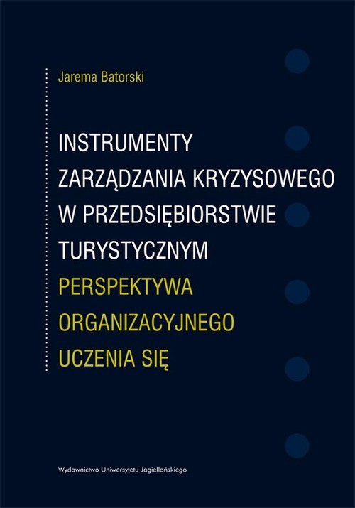 okładka Instrumenty zarządzania kryzysowego w przedsiębiorstwie turystycznym Perspektywa organizacyjnego uczenia się książka | Batorski Jarema