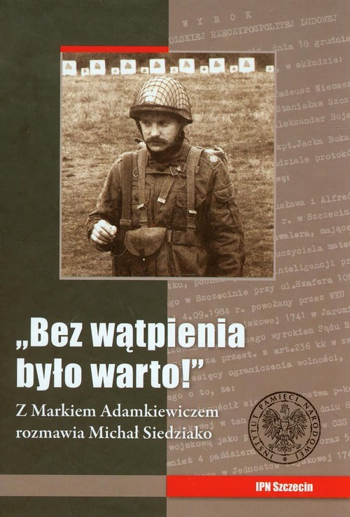 okładka Bez wątpienia było warto Z Markiem Adamkiewiczem rozmawia Michał Siedziako książka