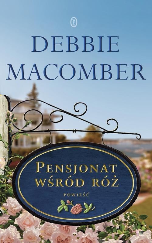 okładka Pensjonat wśród róż książka | Debbie Macomber